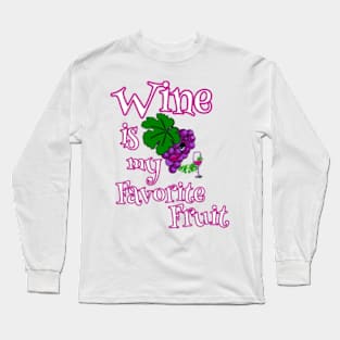 Wine is My Favorite Fruit Woman's Popular Gift Long Sleeve T-Shirt